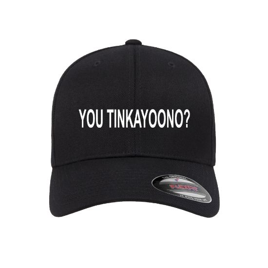 Picture of YOU TINKAYOONO? Embroidered Flexfit Fitted Ball Cap 