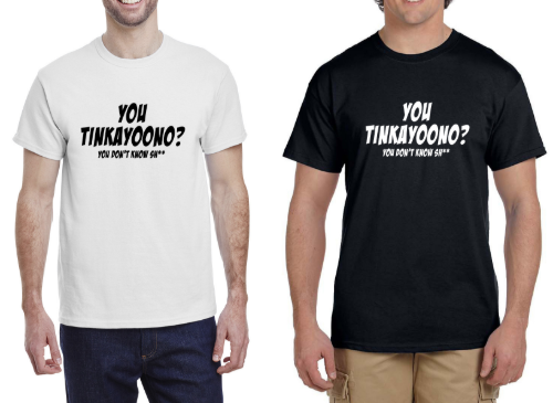 You tinkayoono word of the day tee
